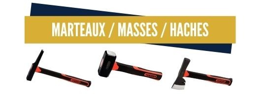 Marteaux / Masses / Haches